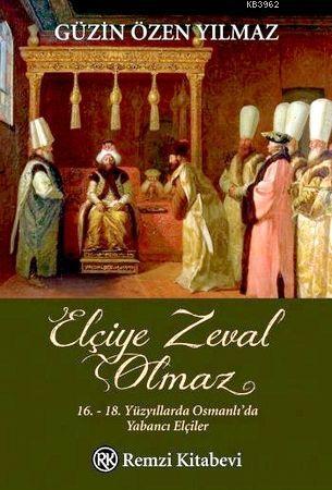 Elçiye Zeval Olmaz | Güzin Özen Yılmaz | Remzi Kitabevi