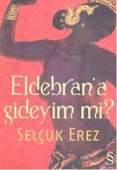 Eldebrana Gideyim mi? | Selçuk Erez | Everest Yayınları