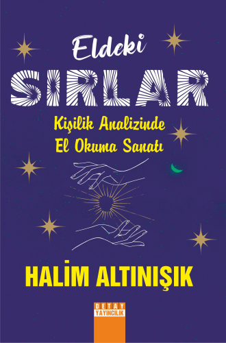 ELDEKİ SIRLAR KİŞİLİK ANALİZİNDE EL OKUMA SANATI | Halim Altınışık | D