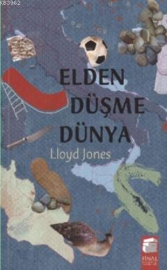 Elden Düşme Dünya | Lloyd Jones | Final Kültür Sanat Yayınları