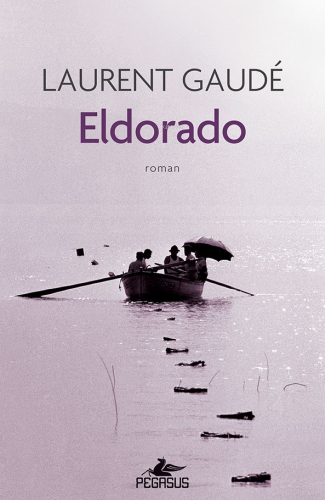 Eldorado | Laurent Gaude | Pegasus Yayıncılık