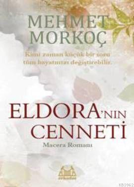 Eldora'nın Cenneti | Mehmet Morkoç | Arkadaş Yayınevi