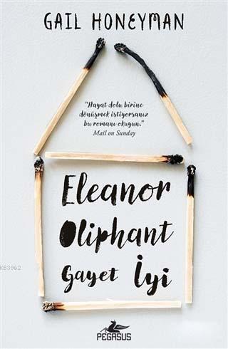 Eleanor Oliphant Gayet İyi | Gail Honeyman | Pegasus Yayıncılık