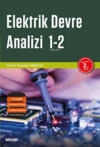 Elektrik Devre Analizi 1-2 | Muammer Gökbulut | Seçkin Yayıncılık