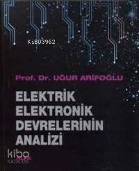 Elektrik Elektronik Devrelerinin Analizi | Uğur Arifoğlu | Alfa Basım 