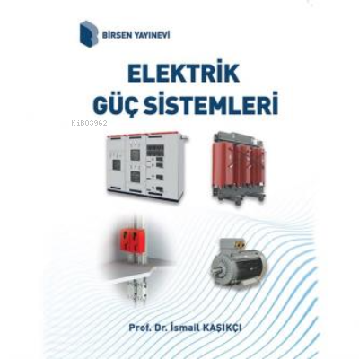 Elektrik Güç Sistemleri | İsmail Kaşıkçı | Birsen Yayınevi