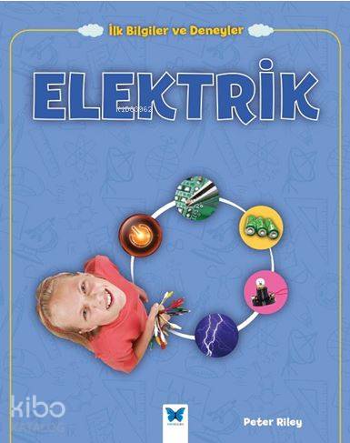 Elektrik; İlk Bilgiler ve Deneyler | Peter Riley | Mavi Kelebek Yayınl