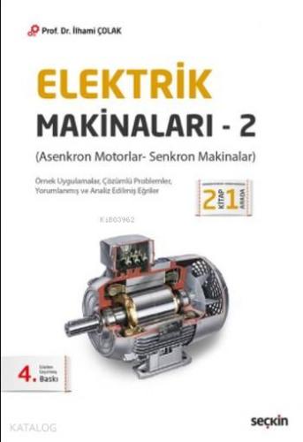 Elektrik Makinaları 2; Asenkron Motorlar Senkron Makinalar | İlhami Ço