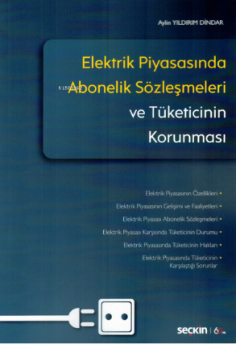 Elektrik Piyasasında Abonelik Sözleşmeleri ve Tüketicinin Korunması | 