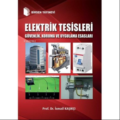 Elektrik Tesisleri Proje Uygulama ve Yönetmelikler | İsmail Kaşıkçı | 