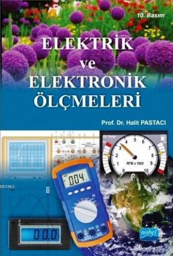 Elektrik ve Elektronik Ölçmeleri | Halit Pastacı | Nobel Akademik Yayı