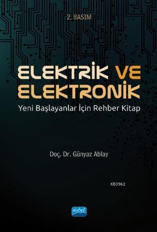 Elektrik ve Elektronik; Yeni Başlayanlar İçin Rehber Kitap | Günyaz Ab