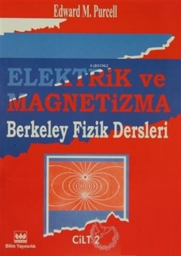 Elektrik ve Magnetizma Berkeley Fizik Dersleri Cilt: 2 | Kolektif | Bi