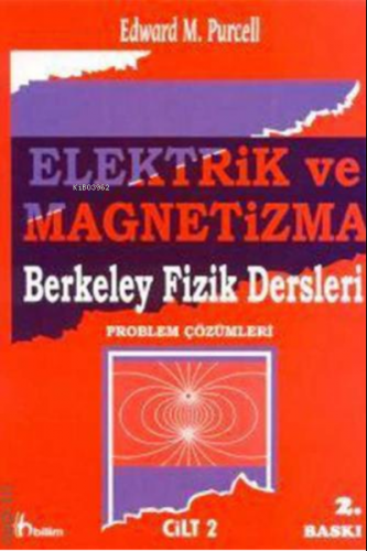 Elektrik ve Magnetizma (Problem Çözümleri) – 2 | Edward M. Purcell | B