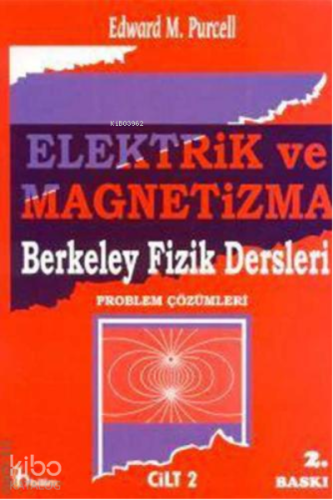 Elektrik ve Magnetizma (Problem Çözümleri) – 2 | Edward M. Purcell | B