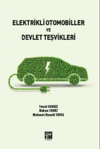 Elektrikli Otomobiller ve Devlet Teşvikleri | Hakan Yavuz | Gazi Kitab