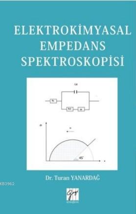 Elektrokimyasal Empedans Spektroskopisi | Turan Yanardağ | Gazi Kitabe