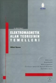 Elektromagnetik Alan Teorisinin Temelleri | Mithat İdemen | İstanbul T