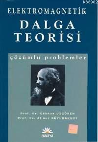 Elektromagnetik Dalga Teorisi Çözümlü Problemler | Gökhan Uzgören | Pa