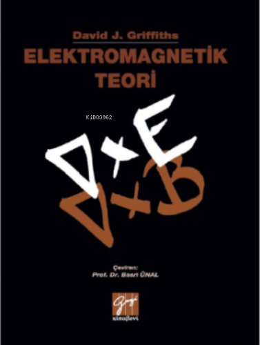 Elektromagnetik Teori | David J. Griffiths | Gazi Kitabevi