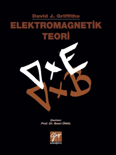 Elektromagnetik Teori | David J. Griffiths | Gazi Kitabevi