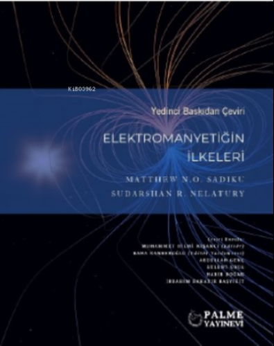 Elektromanyetiğin İlkeleri | Matthew N.O. Sadiku | Palme Yayınevi