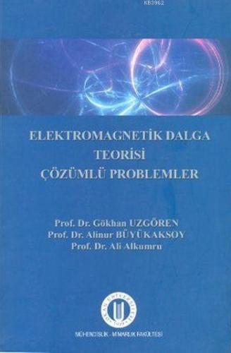 Elektromanyetik Dalga Teorisi Çözümlü Problemler | Gökhan Uzgören | Ok