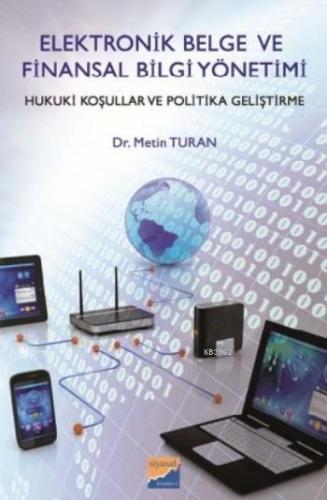 Elektronik Belge Ve Finansal Bilgi Yönetimi; Hukuki Koşullar Ve Politi