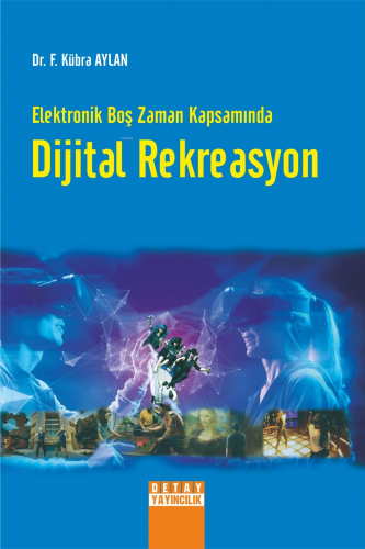 Elektronik Boş Zaman Kapsamında Dijital Rekreasyon | Fatmanur Kübra Ay