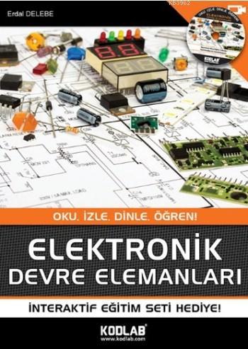 Elektronik Devre Elemanları | Erdal Delebe | Kodlab Yayıncılık