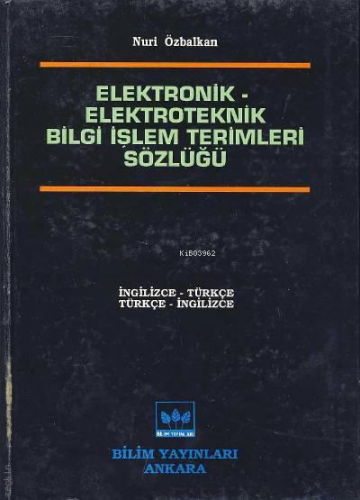 Elektronik – Elektroteknik Bilgi İşlem Terimleri Sözlüğü | Nuri Özbalk