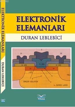 Elektronik Elemanları | Duran Leblebici | Volga Yayıncılık