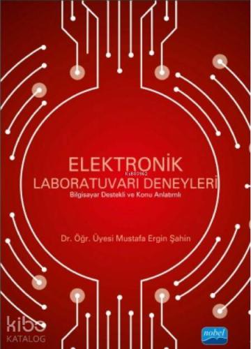 Elektronik Laboratuvarı Deneyleri; Bilgisayar Destekli ve Konu Anlatım