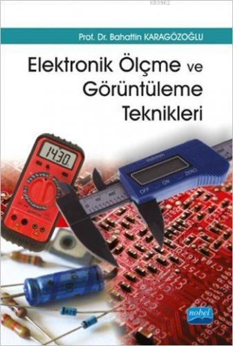 Elektronik Ölçme ve Görüntüleme Teknikleri | Bahattin Karagözoğlu | No