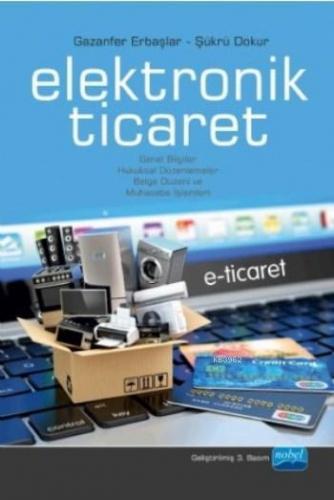 Elektronik Ticaret E-Ticaret | Şükrü Dokur | Nobel Akademik Yayıncılık