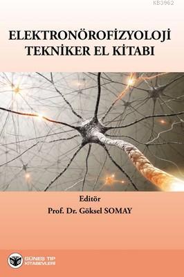 Elektronörofizyoloji Tekniker El Kitabı | Kolektif | Güneş Tıp Kitabev