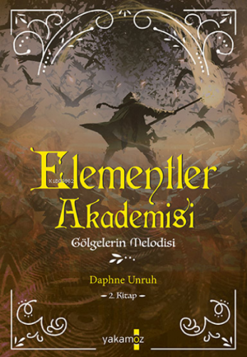 Elementler Akademisi-2 Gölgelerin Melodisi | Daphne Unruh | Yakamoz Ya