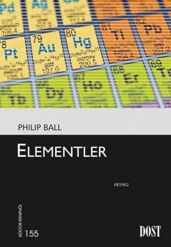 Elementler | Philip Ball | Dost Kitabevi