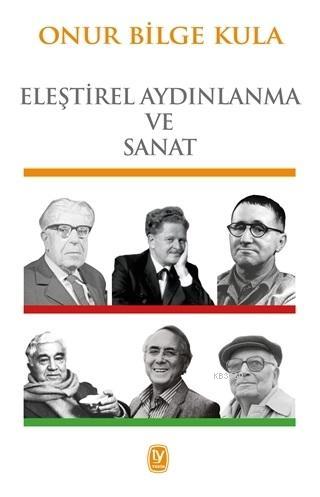 Eleştirel Aydınlanma ve Sanat | Onur Bilge Kula | Tekin Yayınevi