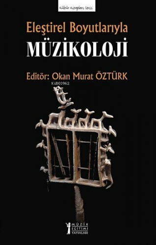 Eleştirel Boyutlarıyla Müzikoloji | Okan Murat Öztürk | Müzik Eğitimi 