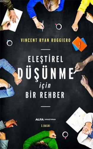 Eleştirel Düşünme İçin Bir Rehber | Vincent Ryan Ruggiero | Alfa Basım