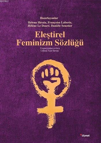 Eleştirel Feminizm Sözlüğü | Kolektif | Dipnot Yayınları