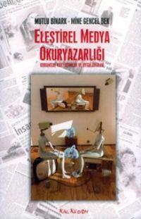 Eleştirel Medya Okuryazarlığı | Mine Gencel Bek | Kalkedon Yayıncılık