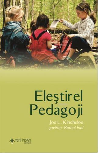 Eleştirel Pedagoji | Joe L. Kincheloe | Yeni İnsan Yayınevi