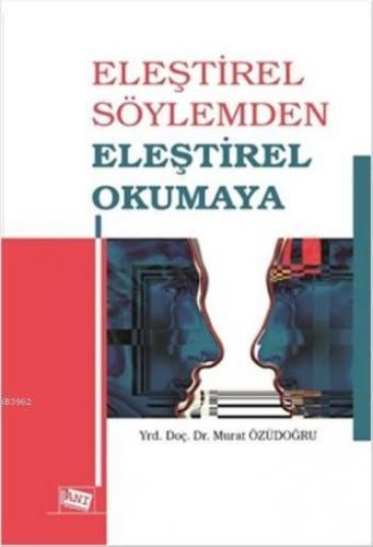 Eleştirel Söylemden Eleştirel Okumaya | Murat Özüdoğru | Anı Yayıncılı