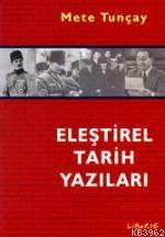 Eleştirel Tarih Yazıları | Mete Tunçay | Liberte Yayınları