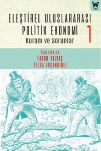 Eleştirel Uluslararası Politik Ekonomi - 1;Kuram ve Sorunlar | Faruk Y