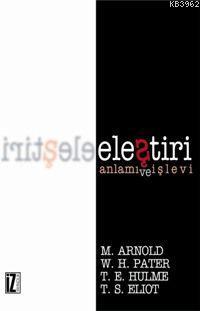 Eleştiri; Anlamı ve İşlevi | Matthew Arnold | İz Yayıncılık