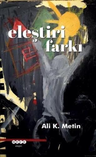 Eleştiri Farkı | Ali K. Metin | Hece Yayınları