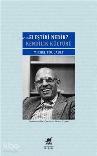 Eleştiri Nedir?; Kendilik Kültürü | Michel Foucault | Ayrıntı Yayınlar